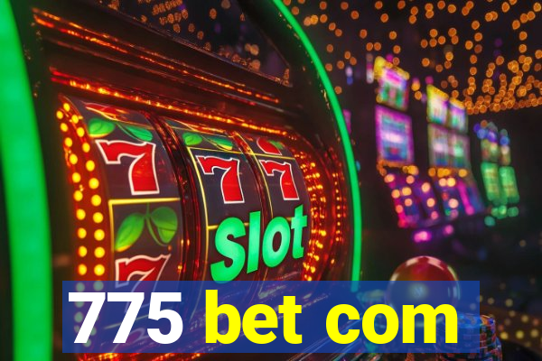 775 bet com